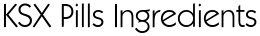 KSX Pills Ingredients