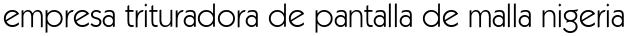 empresa trituradora de pantalla de malla nigeria