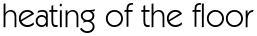 heating of the floor