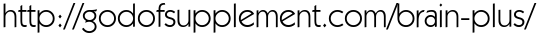 http://godofsupplement.com/brain-plus/
