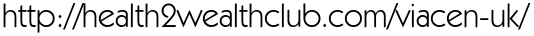 http://health2wealthclub.com/viacen-uk/
