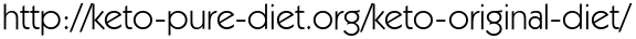 http://keto-pure-diet.org/keto-original-diet/