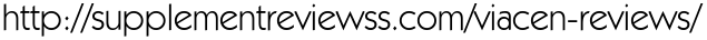 http://supplementreviewss.com/viacen-reviews/