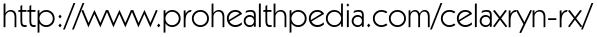 http://www.prohealthpedia.com/celaxryn-rx/