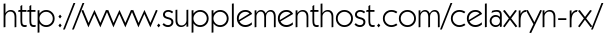 http://www.supplementhost.com/celaxryn-rx/