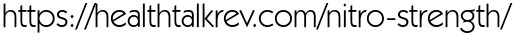 https://healthtalkrev.com/nitro-strength/