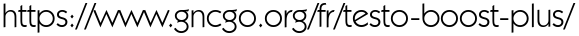 https://www.gncgo.org/fr/testo-boost-plus/