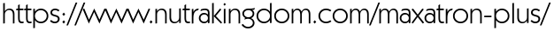 https://www.nutrakingdom.com/maxatron-plus/