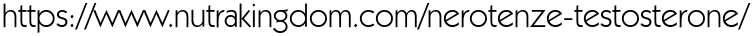 https://www.nutrakingdom.com/nerotenze-testosterone/