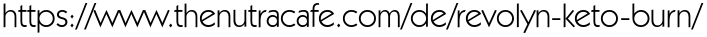 https://www.thenutracafe.com/de/revolyn-keto-burn/