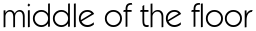 middle of the floor